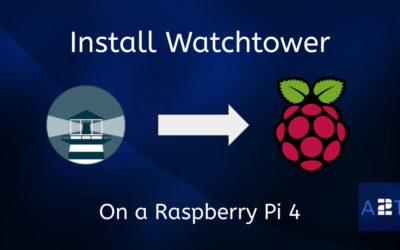 How To Install Watchtower Docker Compose On A Raspberry Pi 4 – Episode 19