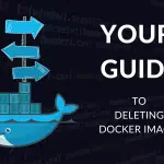 Your Guide To Deleting Docker Images